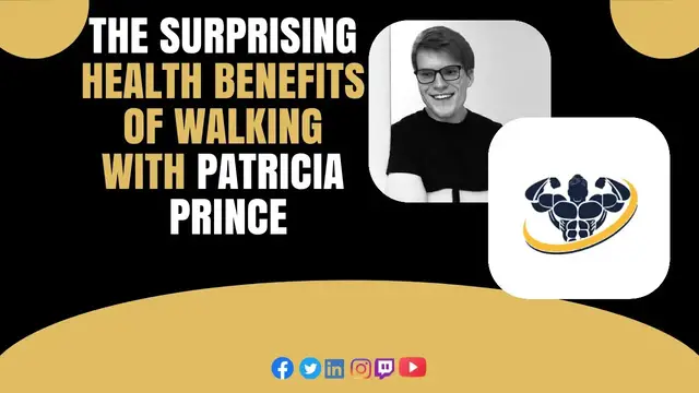 Video thumbnail for The Surprising Health Benefits of Walking with Patricia Prince | CrazyFitnessGuy