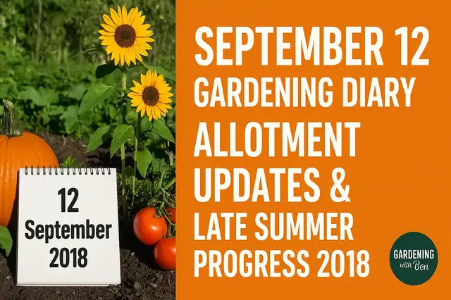 'Video thumbnail for September 12 Gardening Diary | Allotment Updates & Late Summer Progress 2018'