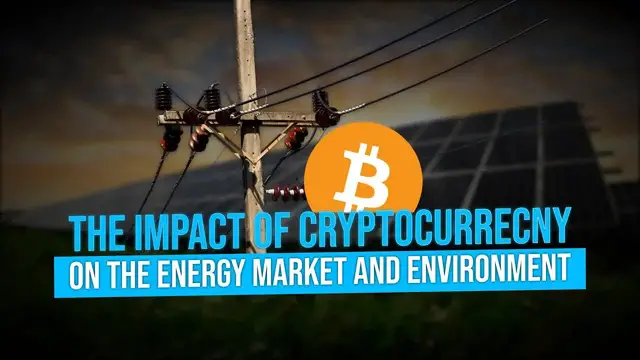 'Video thumbnail for The Impact of Cryptocurrency on the Energy Market and Environment'
