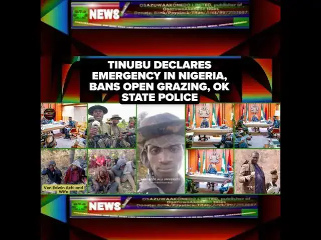 Video thumbnail for Tinubu Declares Emergency In Nigeria, Bans Open Grazing, Ok State Police
