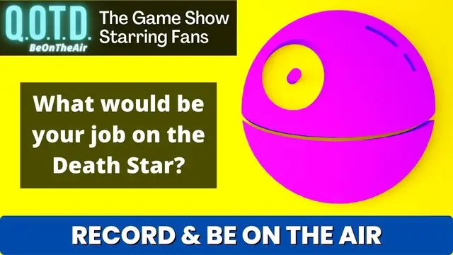 Video thumbnail for Dream Death Star Job! | Today’s QOTD Question (Record now with the links below!)