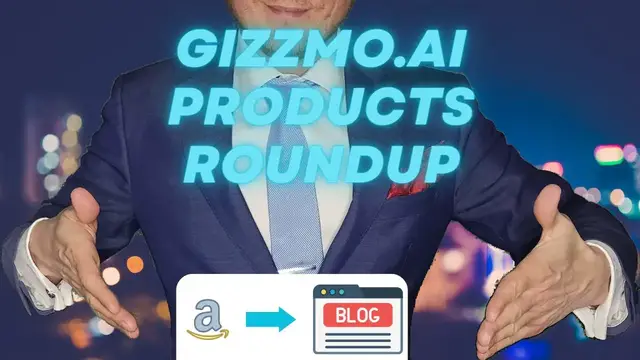 Video thumbnail for How to Craft a Stellar Product Roundup with Gizzmo.ai