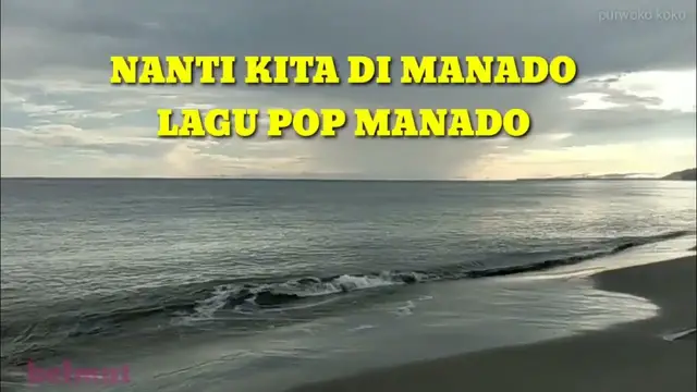 'Video thumbnail for NANTI KITA DI MANADO | POP MANADO'