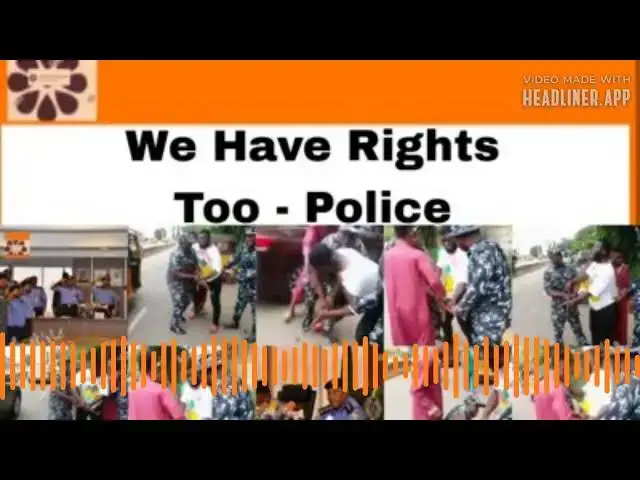 Video thumbnail for We Have Rights Too - Police ~ OsazuwaAkonedo