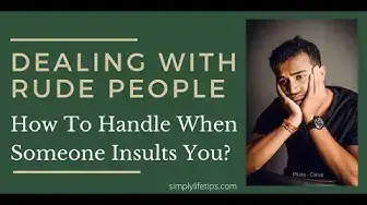 'Video thumbnail for How To Handle When Someone Insults You? | Dealing With Rude People'