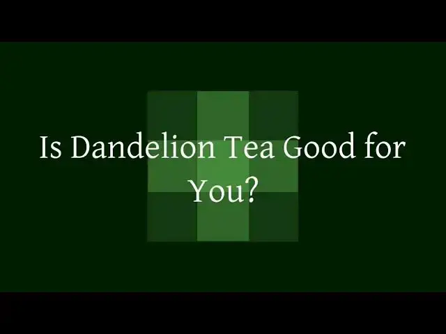 Video thumbnail for Health Benefits of Dandelion Tea