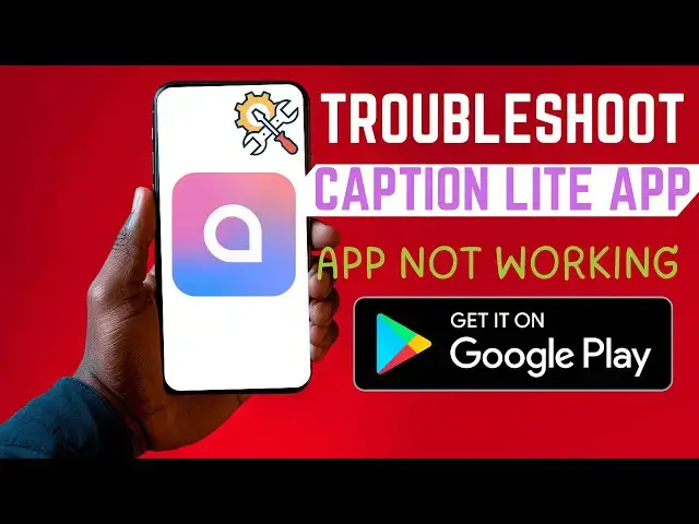 'Video thumbnail for How To Troubleshoot Captions Lite App | Fix Errors'