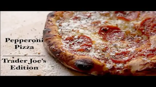 'Video thumbnail for Pepperoni Pizza - Trader Joe's Edition'
