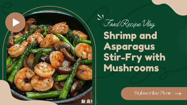 'Video thumbnail for Shrimp and Asparagus Stir-Fry with Mushrooms'