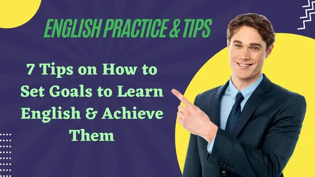 Video thumbnail for 7 Tips on How to Set Goals to Learn English & Achieve Them
