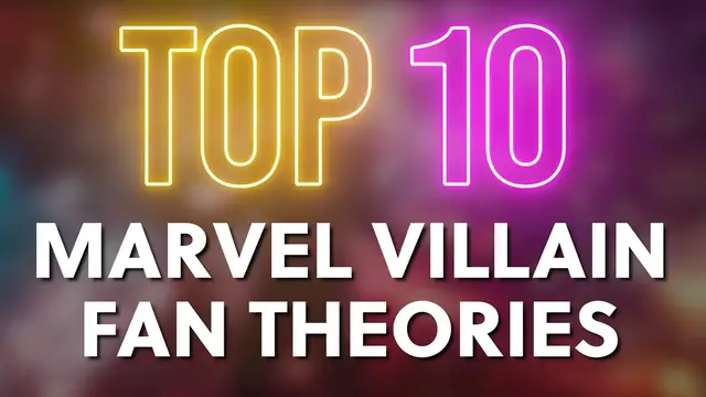 'Video thumbnail for Top 10 Marvel Villain Fan Theories'