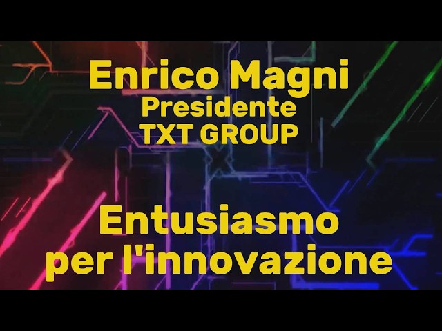 Video thumbnail for Enrico Magni (TXT Group): l'entusiasmo per innovazione