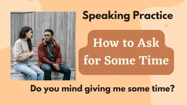 Video thumbnail for English Speaking Practice || Asking for Some Time in English || Beginner- Advanced levels