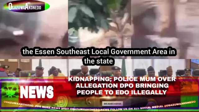 Video thumbnail for Kidnapping; Police Mum Over Allegation DPO Bringing People To Edo Illegally