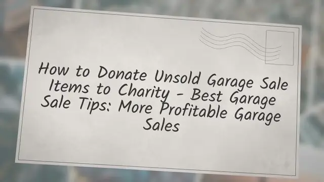 Video thumbnail for How to Donate Unsold Garage Sale Items to Charity - Best Garage Sale Tips: More Profitable Garage Sales