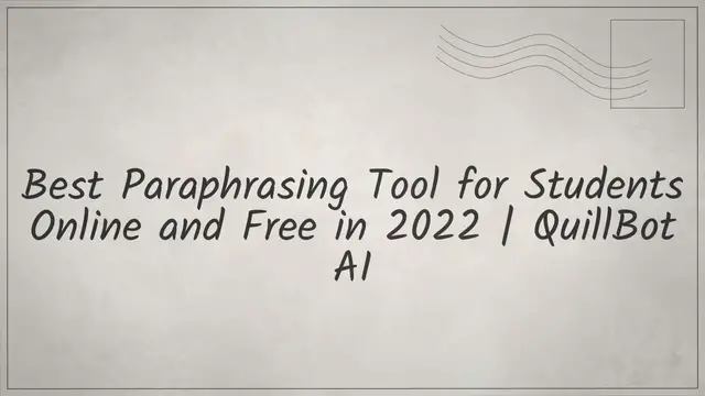 'Video thumbnail for Best Paraphrasing Tool for Students Online & Free in 2022 | QuillBot AI'