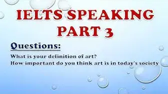 Video thumbnail for IELTS Speaking Part 3: What is your definition of art?