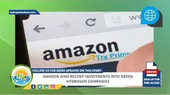 Video thumbnail for Amazon aims recent investments into green hydrogen companies
