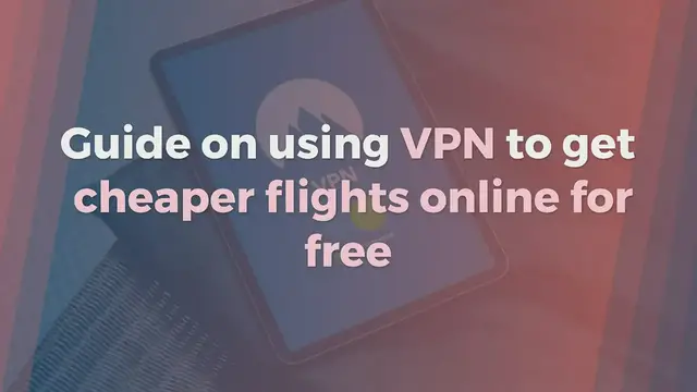 Video thumbnail for Guide on using VPN to get cheaper flights online for free