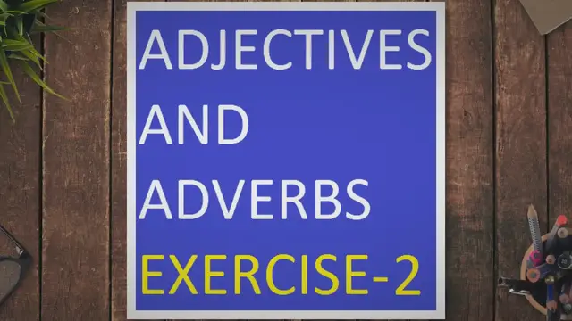 Video thumbnail for Adjectives And Adverbs Exercise-2