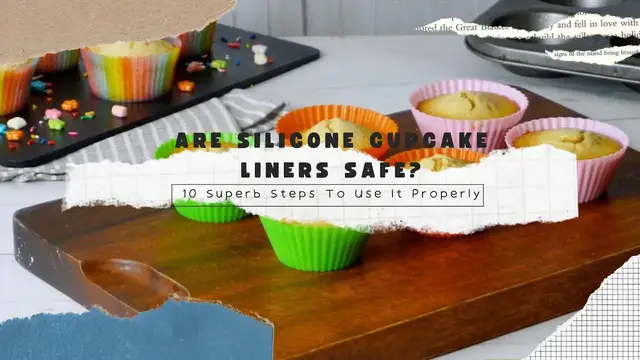 Video thumbnail for Are Silicone Cupcake Liners Safe? 10 Superb Steps To Use It Properly
