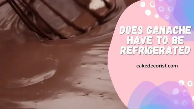 Video thumbnail for Does Ganache Have To Be Refrigerated