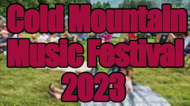 Video thumbnail for Cold Mountain Music Festival 2023 | Live Stream, Lineup, and Tickets Info