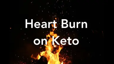 'Video thumbnail for Heartburn on the Keto Diet - How to get rid of it!'