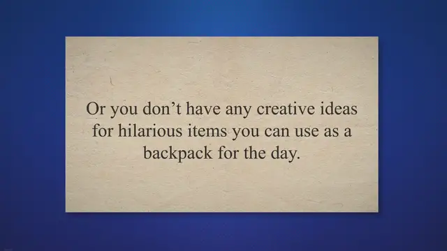 'Video thumbnail for 33 Hilarious Anything But A Backpack Day Ideas'