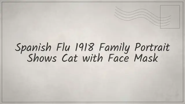 Video thumbnail for Spanish Flu 1918 Family Portrait Shows Cat with Face Mask