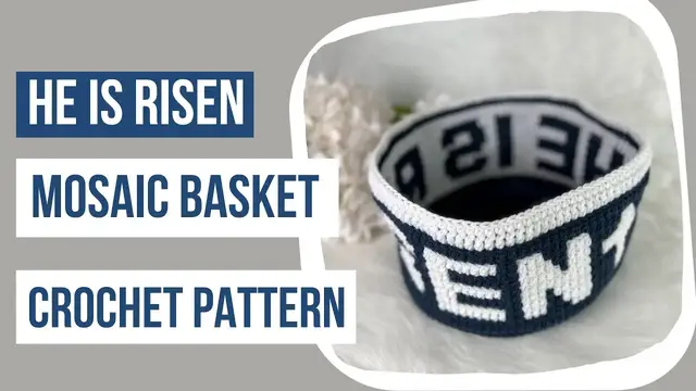 'Video thumbnail for He Is Risen Mosaic Crochet Basket Pattern'