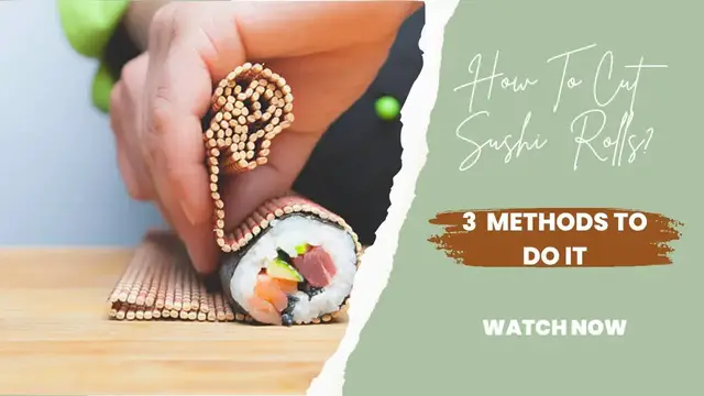 Video thumbnail for How To Cut Sushi Rolls? 3 Superb Methods To Do It