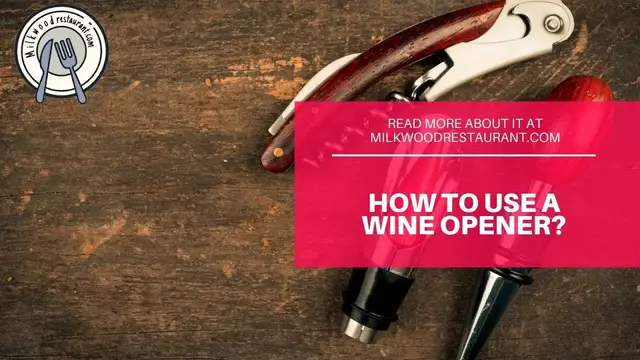 Video thumbnail for How To Use A Wine Opener? 6 Superb Steps To Use It Easily