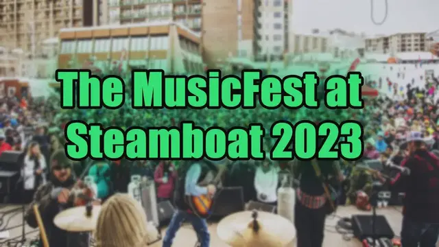 Video thumbnail for The MusicFest at Steamboat 2023 | Live Stream, Lineup, and Tickets Info