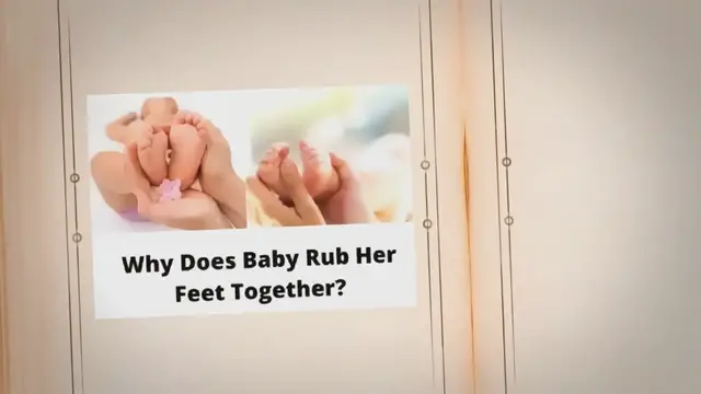 Video thumbnail for Why does my baby rub her feet together? Reasons Explained!