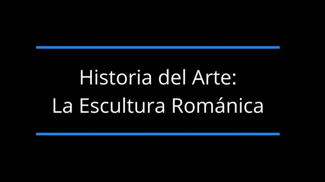 'Video thumbnail for Historia del arte: La Escultura Románica'