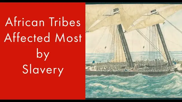 Video thumbnail for 5 Tribes Affected the Most by the Trans-Atlantic Slave trade