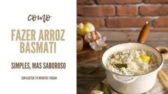 'Video thumbnail for Como fazer arroz basmati simples, mas saboroso | Made by Choices'