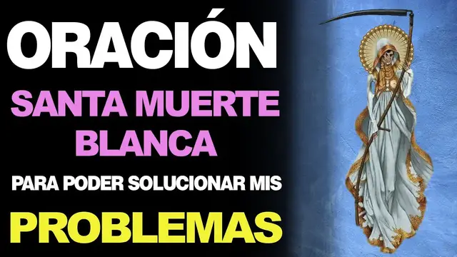 Video thumbnail for 🙏 Poderosa Oración a la Santa Muerte Blanca PARA SOLUCIONAR MIS PROBLEMAS 🙇