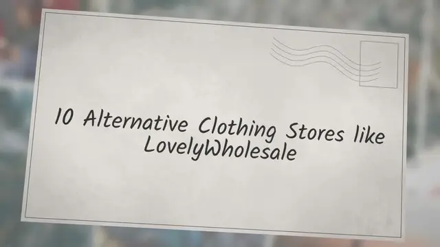 'Video thumbnail for 10 Alternative Clothing Stores like LovelyWholesale'