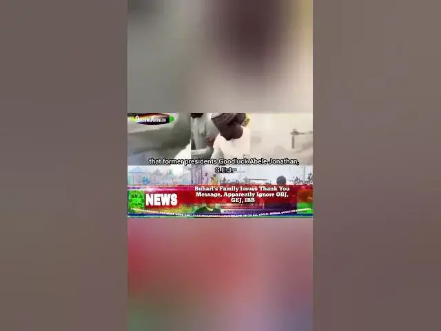 Video thumbnail for Buhari's Family Issues Thank You Message, Apparently Ignore OBJ, GEJ, IBB