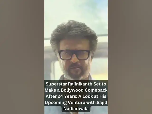 Video thumbnail for Superstar Rajinikanth Set to Make a Bollywood Comeback After 24 Years: A Look at His Upcoming Venture with Sajid Nadiadwala