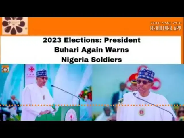 Video thumbnail for 2023 Elections: President Buhari Again Warns Nigeria Soldiers ~ OsazuwaAkonedo