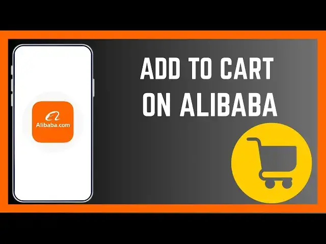 'Video thumbnail for How To Add Products To Cart On Alibaba Shopping App'