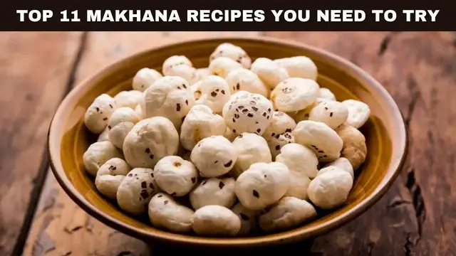 Video thumbnail for Top 11 Makhana Recipies you need to try