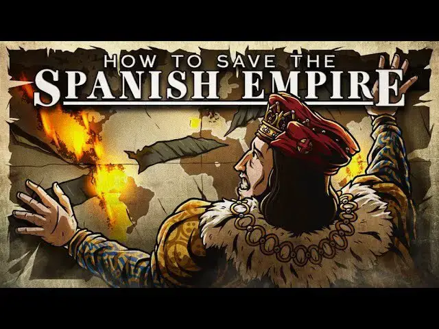 'Video thumbnail for How to Save the Spanish Empire'