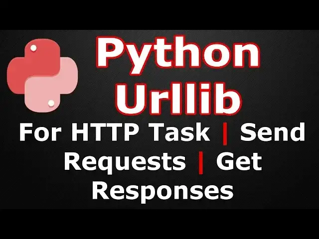 'Video thumbnail for Python Urllib Introduction For HTTP Task | Send Request | Get Response'