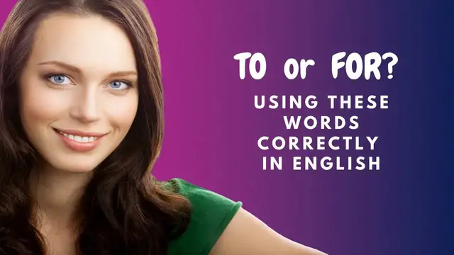 Video thumbnail for How to Learn English:  Using To and For in English