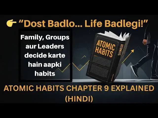 'Video thumbnail for 📖 Atomic Habits Chapter 9 Explained in Hindi | 3 Groups Jo Aapki Habits Banate Hain'
