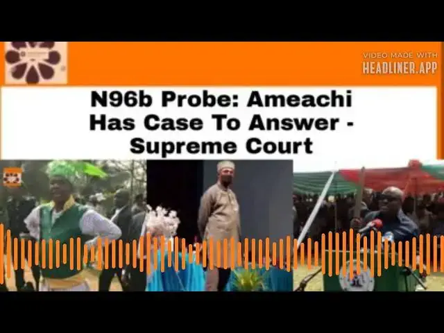 Video thumbnail for N96b Probe: Ameachi Has Case To Answer - Supreme Court ~ OsazuwaAkonedo